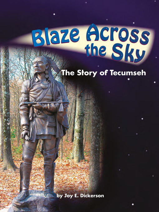 Title details for Blaze Across the Sky: The Story of Tecumseh by Joy E. Dickerson - Wait list